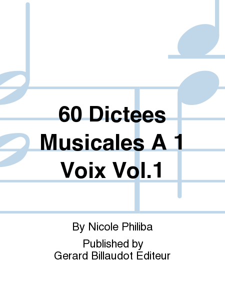 60 Dictees Musicales A 1 Voix Vol. 1