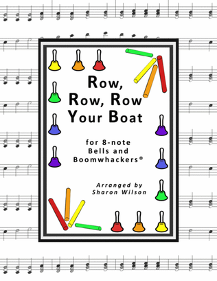 Book cover for Row, Row, Row Your Boat for 8-note Bells and Boomwhackers® (with Black and White Notes)