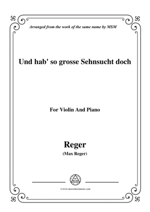 Book cover for Reger-Und hab' so grosse Sehnsucht doch,for Violin and Piano