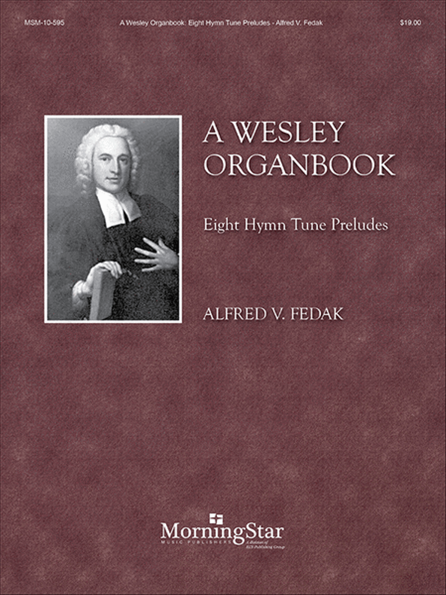 A Wesley Organbook: Eight Hymn Tune Preludes