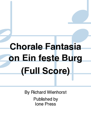 Chorale Fantasia on Ein feste Burg (Full Score)