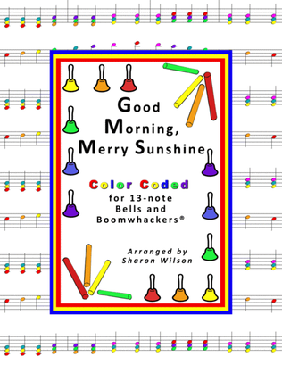 Good Morning, Merry Sunshine for 13-note Bells and Boomwhackers® (with Color Coded Notes)