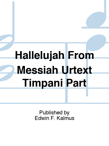 Hallelujah From Messiah Urtext Timpani Part