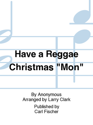 Have a Reggae Christmas 'Mon'
