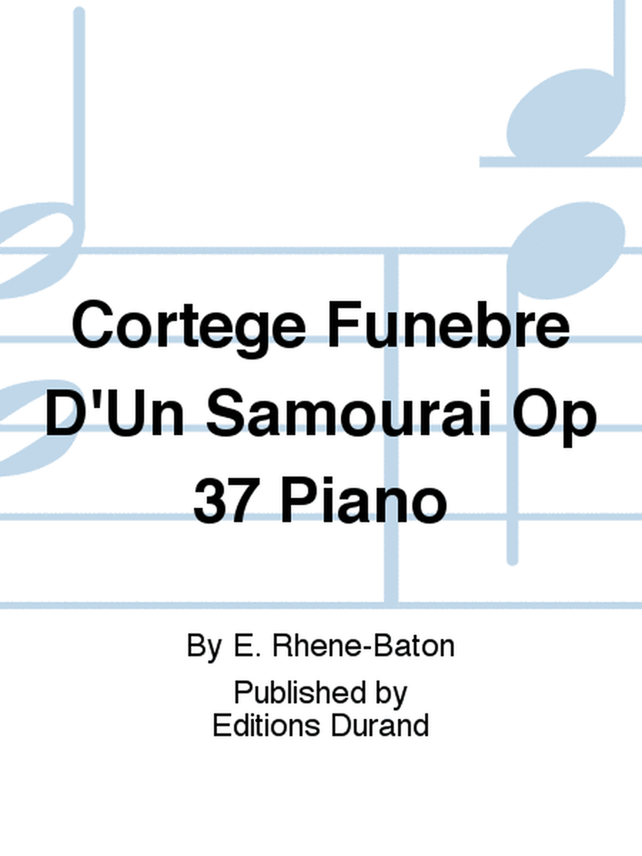 Cortege Funebre D'Un Samourai Op 37 Piano