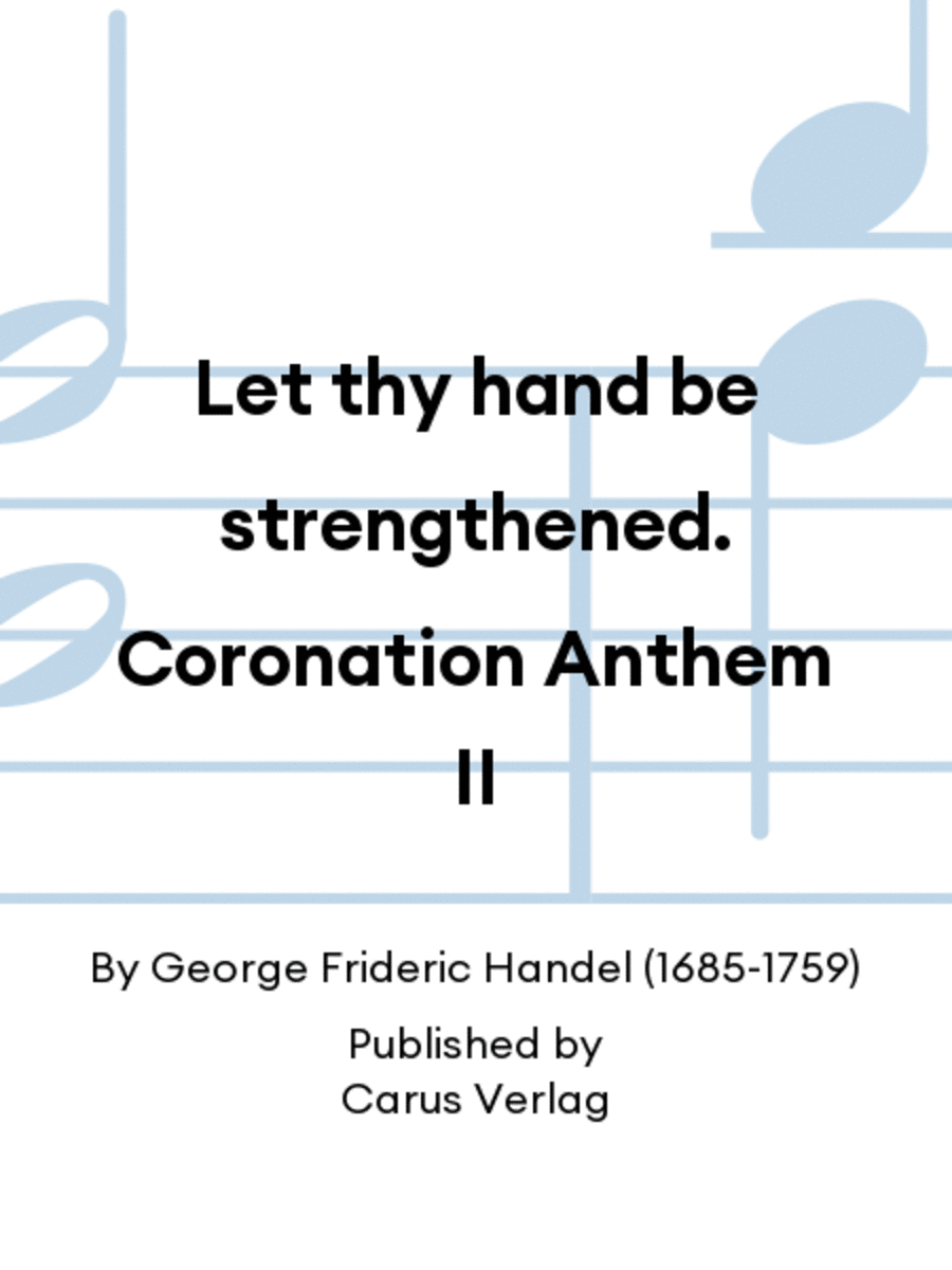 Let thy hand be strengthened. Coronation Anthem II