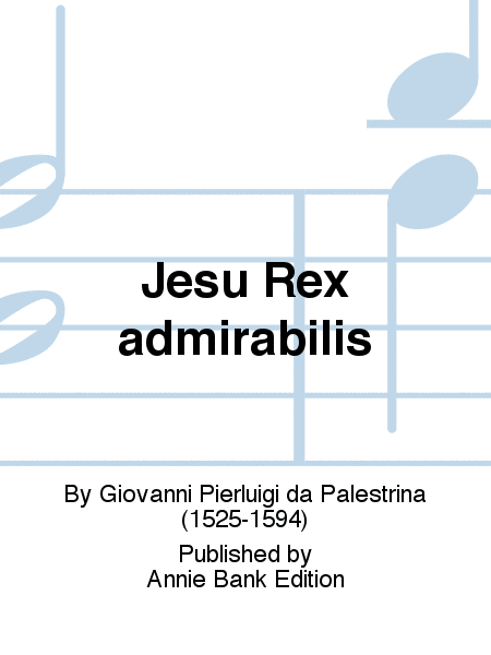 Jesu Rex admirabilis