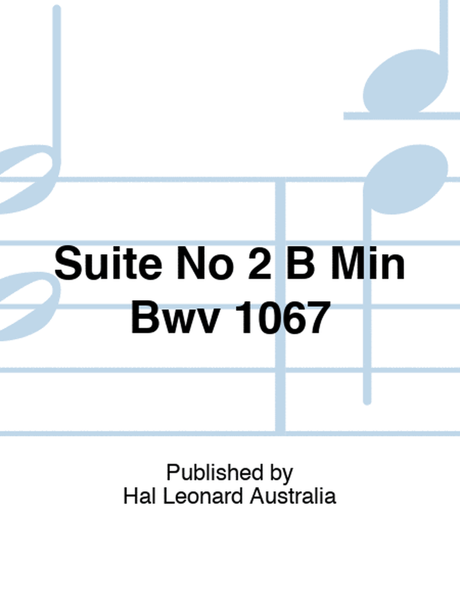 Suite No 2 B Min Bwv 1067