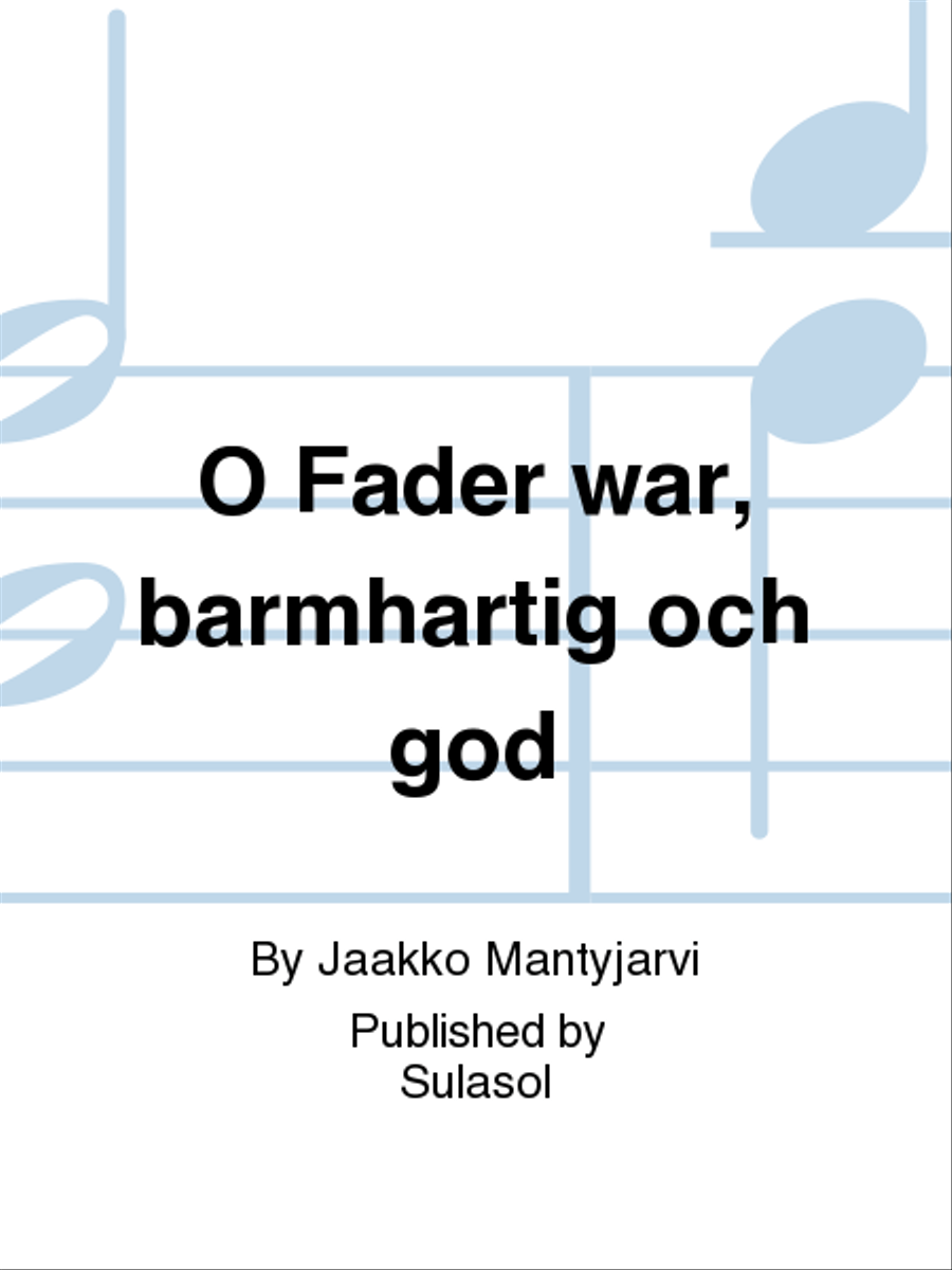 O Fader wår, barmhärtig och god Mixed Choir scores gallery preview page 1
