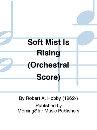 Soft Mist Is Rising (Orchestral Score)
