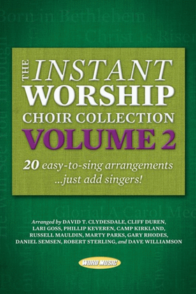 Book cover for The Instant Worship Choir Collection, Volume 2 - Choral Book