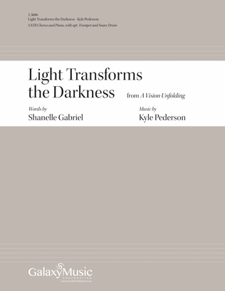 Light Transforms the Darkness: from A Vision Unfolding (Choral Score)