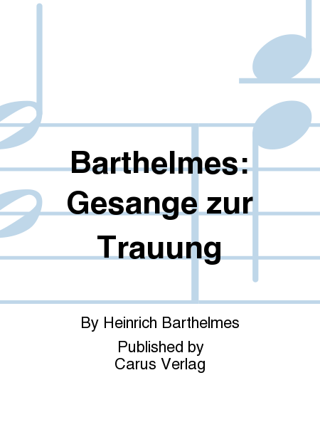 Barthelmes: Gesange zur Trauung