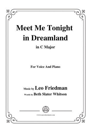 Leo Friedman-Meet Me Tonight in Dreamland,in C Major,for Voic&Piano
