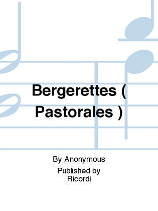 Bergerettes ( Pastorales )