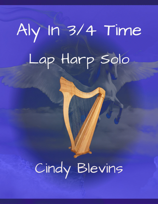 Aly in 3/4 Time, original solo for Lap Harp