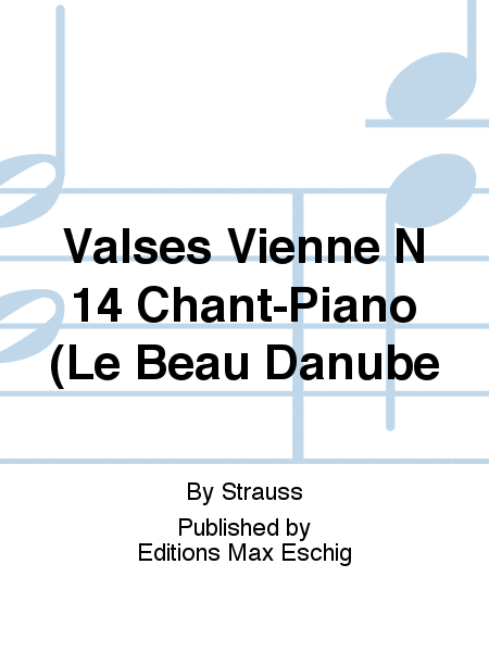 Valses Vienne N 14 Chant-Piano (Le Beau Danube