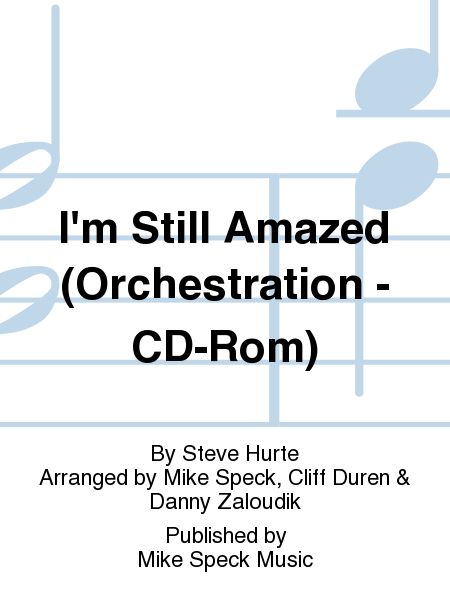 I'm Still Amazed (Orchestration - CD-Rom)