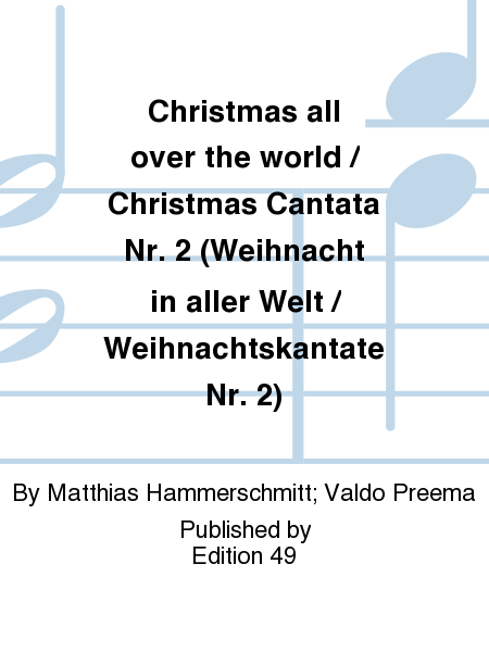 Christmas all over the world / Christmas Cantata Nr. 2 (Weihnacht in aller Welt / Weihnachtskantate Nr. 2)