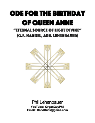 Book cover for Ode for the Birthday of Queen Anne (Eternal Source of Light Divine) organ work, arr. Phil Lehenbauer