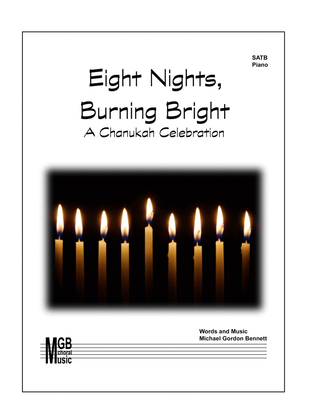 Eight Nights, Burning Bright