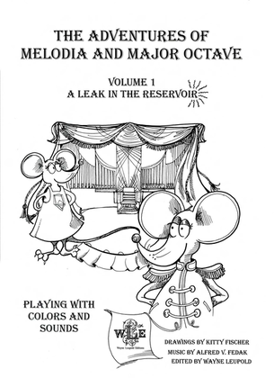 Book cover for The Adventures of Melodia and Major Octave: Playing With Colors and Sounds, Volume 1: A Leak in the Reservoir.