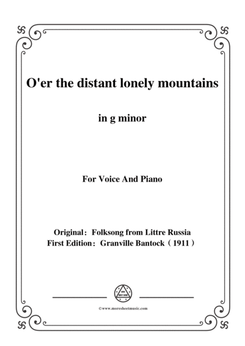 Bantock-Folksong,O'er the distant lonely mountains(Dalekaya i blezkaya),in g minor,for Voice and Piano image number null