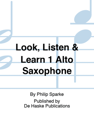 Look, Listen & Learn 1 Alto Saxophone