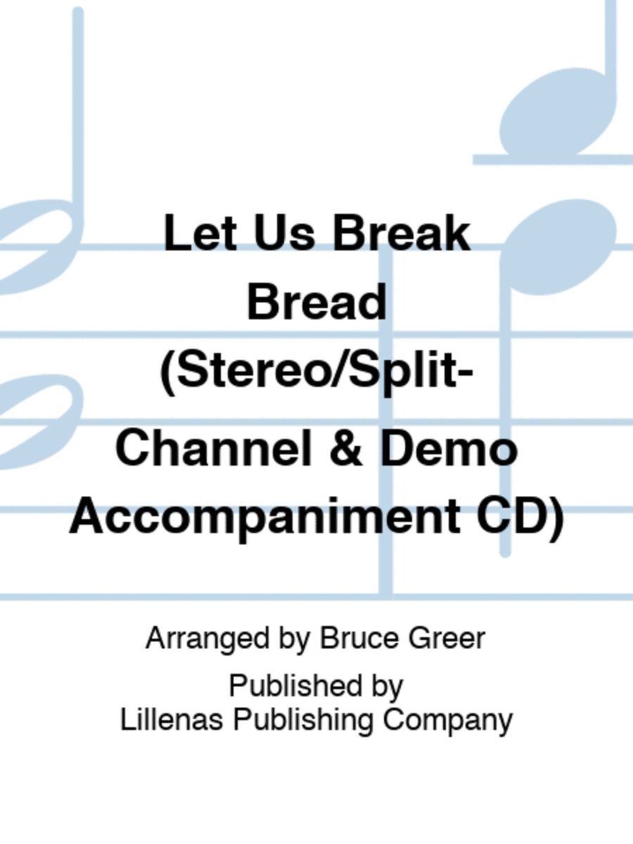 Let Us Break Bread (Stereo/Split-Channel & Demo Accompaniment CD)