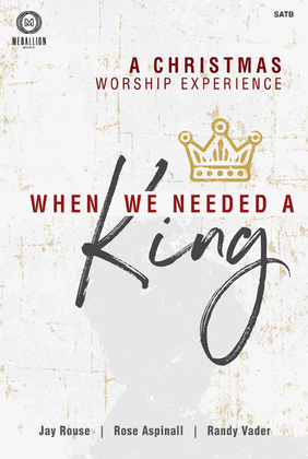 Book cover for When We Needed a King - SATB with Performance CD