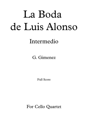 La Boda de Luis Alonso - G. Gimenez - For Cello Quartet (Full Score and Parts)
