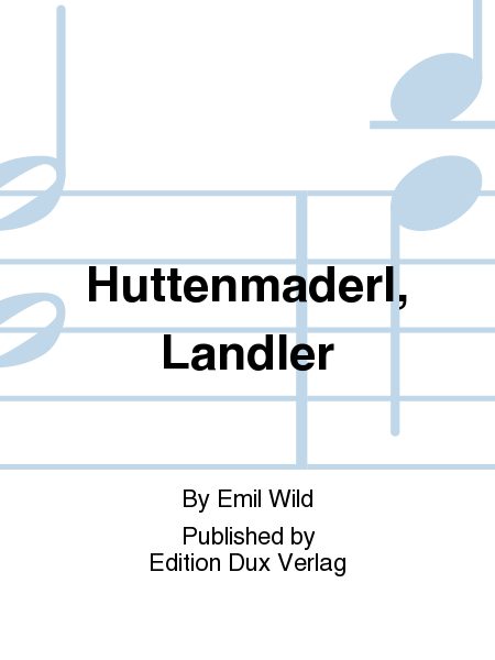 Huttenmaderl, Landler