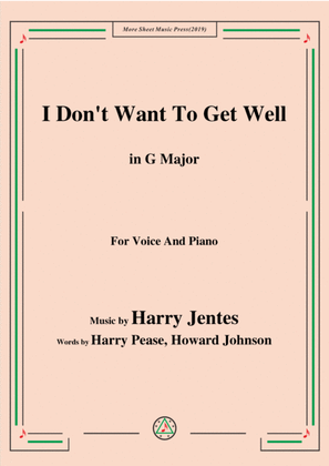 Book cover for Harry Jentes-I Don't Want To Get Well,in G Major,for Voice and Piano