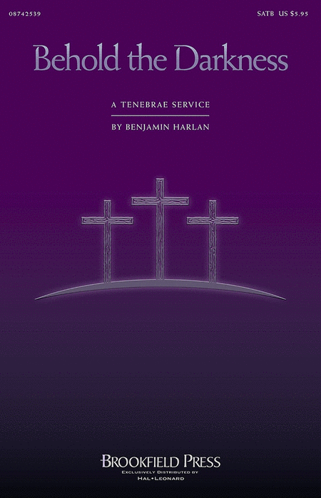 Behold the Darkness - A Tenebrae Service (Cantata)