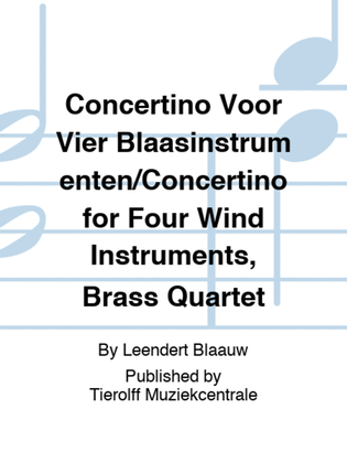 Concertino Voor Vier Blaasinstrumenten/Concertino for Four Wind Instruments, Brass Quartet