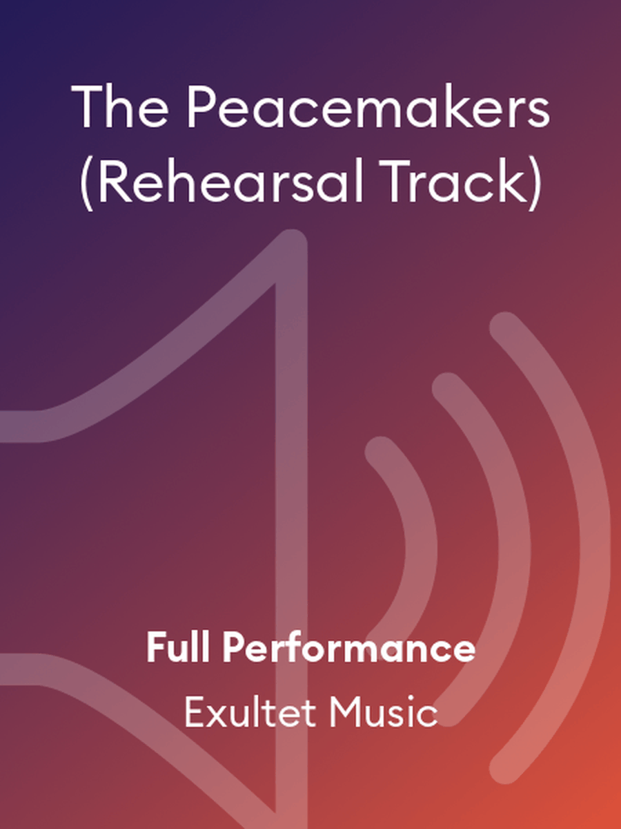 The Peacemakers (Rehearsal Track)