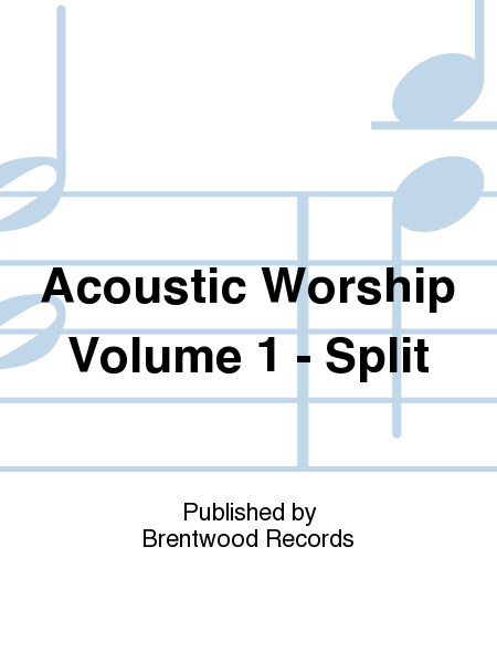 Acoustic Worship Volume 1 - Split