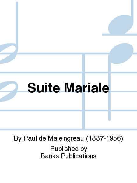Suite Mariale by Paul de Maleingreau Organ - Sheet Music