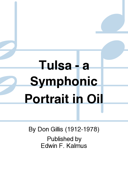 Tulsa - a Symphonic Portrait in Oil