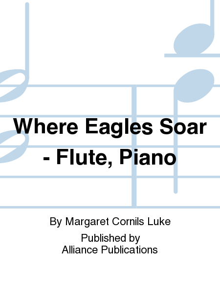 Where Eagles Soar - Flute, Piano