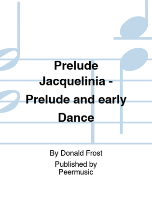 Book cover for Prelude Jacquelinia - Prelude and early Dance