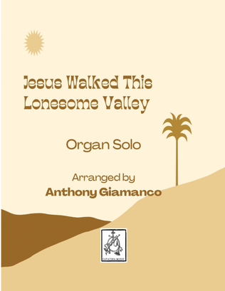 Book cover for JESUS WALKED THIS LONESOME VALLEY - organ solo