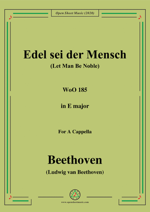 Beethoven-Edel sei der Mensch(Let Man Be Noble),WoO 185,in E Major,for A Cappella
