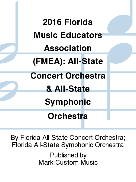 2016 Florida Music Educators Association (FMEA): All-State Concert Orchestra & All-State Symphonic Orchestra