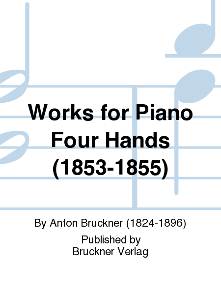 Works for Piano Four Hands (1853-1855)