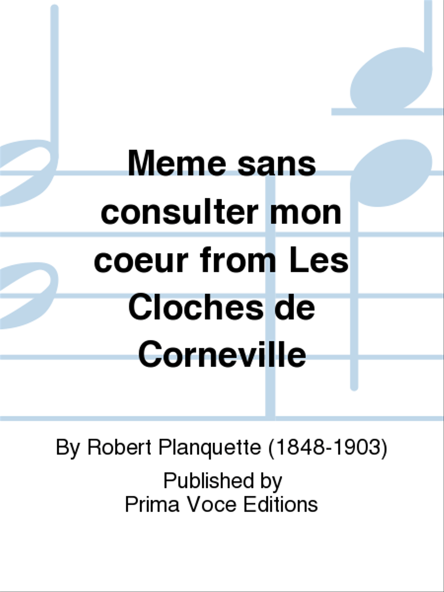 Meme sans consulter mon coeur from Les Cloches de Corneville