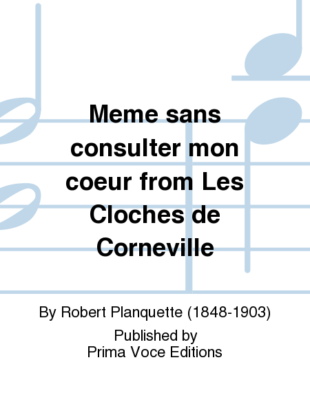 Meme sans consulter mon coeur from Les Cloches de Corneville