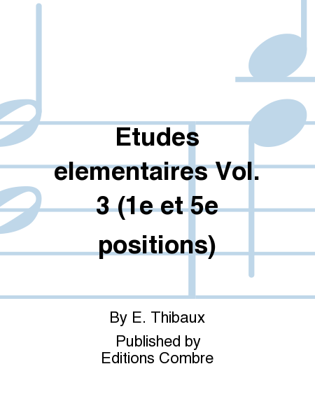 Etudes elementaires - Volume 3 (1er et 5eme positions)