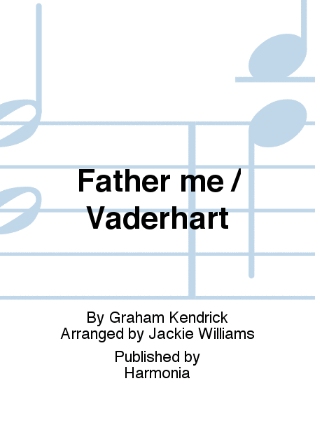 Father me / Vaderhart