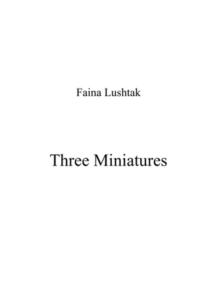 Three Miniatures - Faina Lushtak